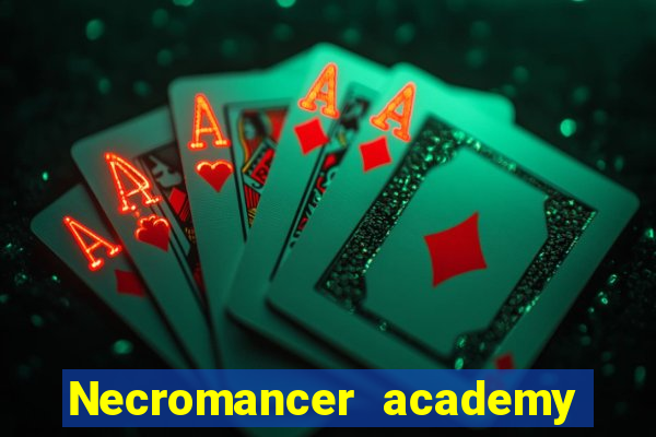 Necromancer academy and the genius summoner wiki